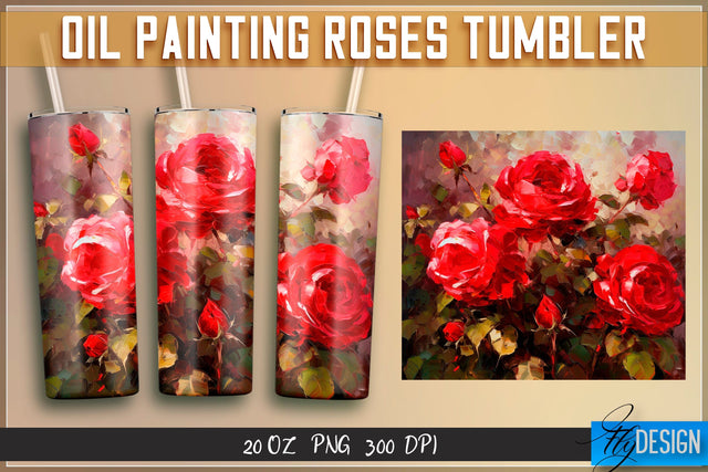 Oil Painting Roses Tumblers Wrap 20 oz | PNG File | 300 DPI Sublimation Fly Design 