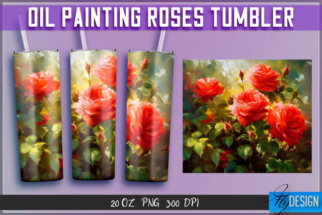 Oil Painting Roses Tumblers Wrap 20 oz | PNG File | 300 DPI Sublimation Fly Design 