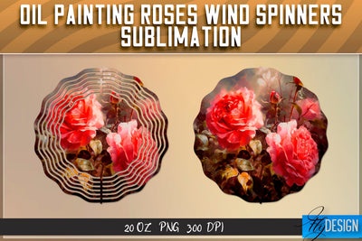 Oil Painting Roses Wind Spinners Sublimation | PNG Design Sublimation Fly Design 