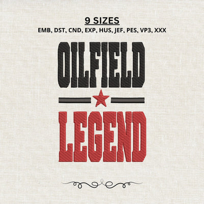 Oilfield Legend Embroidery Design – Oilfield Worker Bold Typography Oil Rig Industry Machine Embroidery File Embroidery/Applique DESIGNS PatternFeed8 