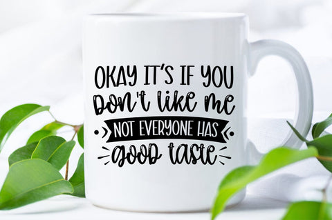 Okay Its If You Dont Like Me Not SVG Design SVG Designangry 