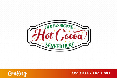 Old Fashioned Hot Cocoa Served Here SVG Design SVG Designangry 