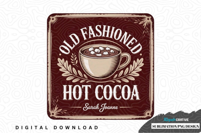 Old fashioned hot cocoa sublimation png design Sublimation Regulrcrative 