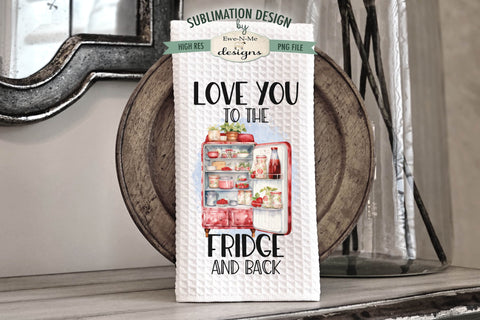 Old Fashioned Kitchen Towel Sublimation Design - Spill The Tea with Me - Love You to the Fridge and Back Sublimation Ewe-N-Me Designs 