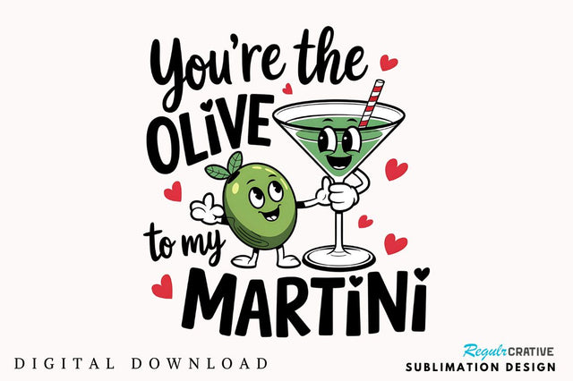 Olive to My Martini PNG Funny Valentine Sublimation Design Sublimation Regulrcrative 