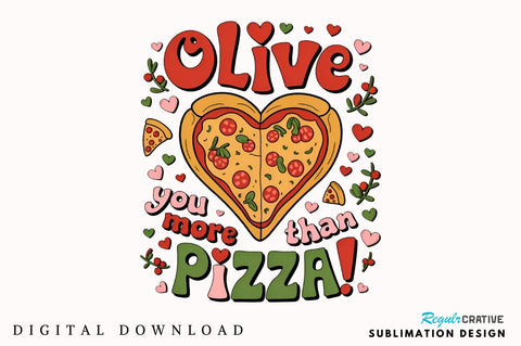Olive you more than pizza Sublimation Design SVG Regulrcrative 