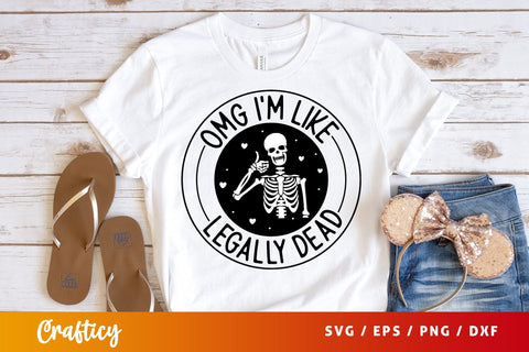 Omg im like legally dead SVG Design SVG Designangry 
