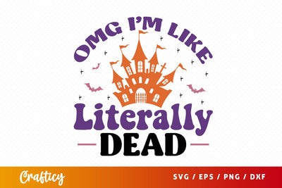 Omg Im like literally dead SVG Design SVG Designangry 