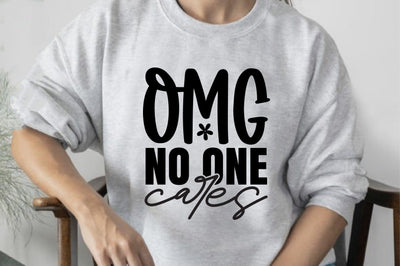 Omg No One Cares SVG orpitasn 