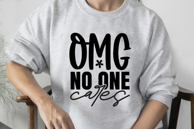 Omg No One Cares SVG orpitasn 