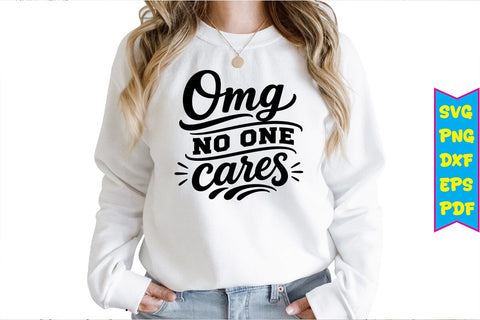 Omg No One Cares SVG SVG Craftlabsvg24 