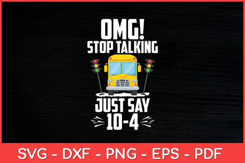 Omg! Stop Talking to the Bus-Driver School Bus Funny Svg Design SVG artprintfile 