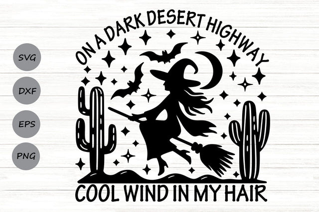 On A Dark Desert Highway Cool Wind In My Hair| Halloween Witch SVG Cutting Files. SVG CosmosFineArt 
