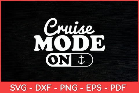 On Cruise Mode Funny Cruising Lover Vacation Svg Design SVG artprintfile 