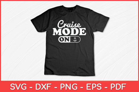 On Cruise Mode Funny Cruising Lover Vacation Svg Design SVG artprintfile 