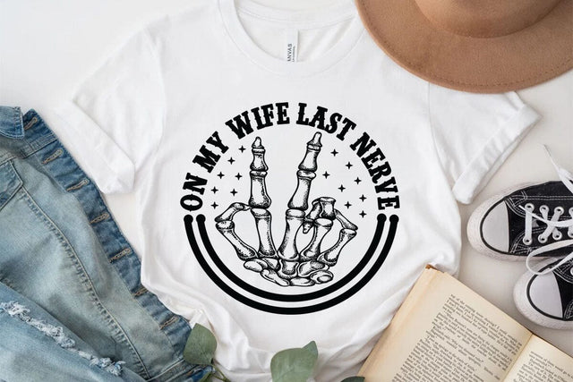 On My Wife Last Nerve SVG Angelina750 
