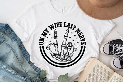 On My Wife Last Nerve SVG Angelina750 