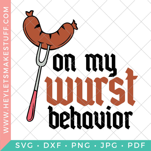 On My Wurst Behavior SVG Hey Let's Make Stuff 