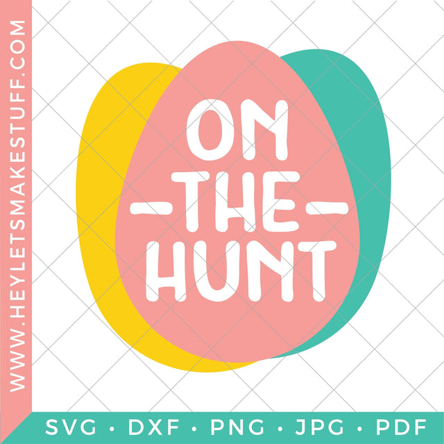 On The Hunt Easter SVG Hey Let's Make Stuff 