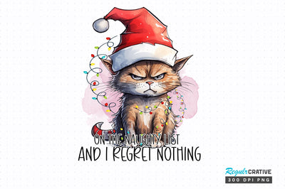On the naughty list and i regret nothing png design Sublimation Regulrcrative 