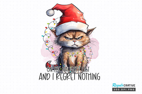 On the naughty list and i regret nothing png design Sublimation Regulrcrative 