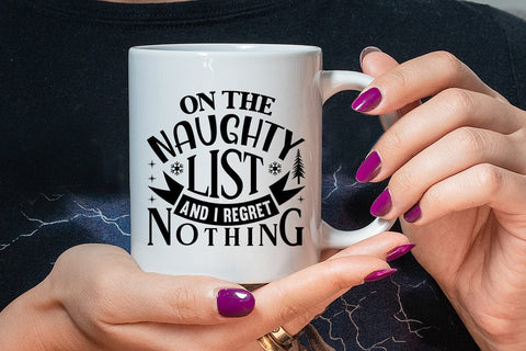On The Naughty List And I Regret Nothing SVG Angelina750 