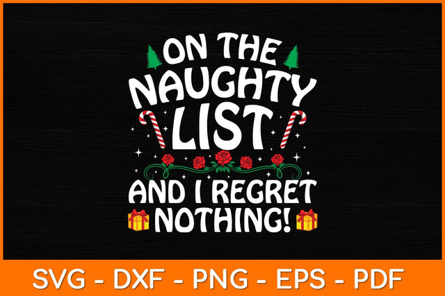 On The Naughty List And I Regret Nothing! Svg Design SVG artprintfile 