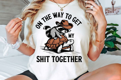 On the Way to Get My Shit Together Sublimation Design Sublimation Regulrcrative 