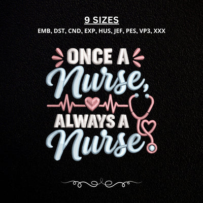Once a Nurse Always a Nurse Embroidery Design – Nurse Stethoscope Heart Machine Embroidery File Embroidery/Applique DESIGNS PatternFeed8 