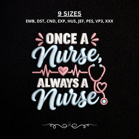 Once a Nurse Always a Nurse Embroidery Design – Nurse Stethoscope Heart Machine Embroidery File Embroidery/Applique DESIGNS PatternFeed8 