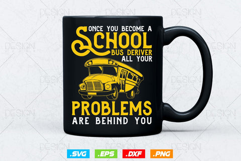 Once You Become A School Bus Driver Svg Png, Father's Day Svg, School Bus svg, School Bus Driver svg, SVG File for Cricut SVG DesignDestine 