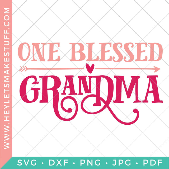 One Blessed Grandma SVG Hey Let's Make Stuff 