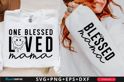 One Blessed Loved Mama Sleeve SVG Design, Inspirational sleeve SVG, Motivational Sleeve SVG Design, Positive Sleeve SVG SVG Regulrcrative 