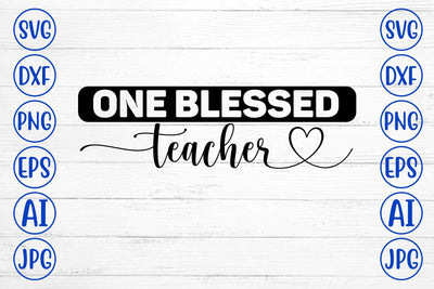 One Blessed Teacher SVG Syaman 