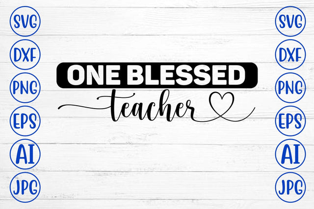 One Blessed Teacher SVG Syaman 