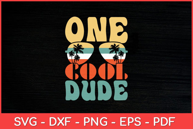 One Cool Dude Birthday Boy Cool Vintage Retro Sunglasses Funny Svg File SVG artprintfile 
