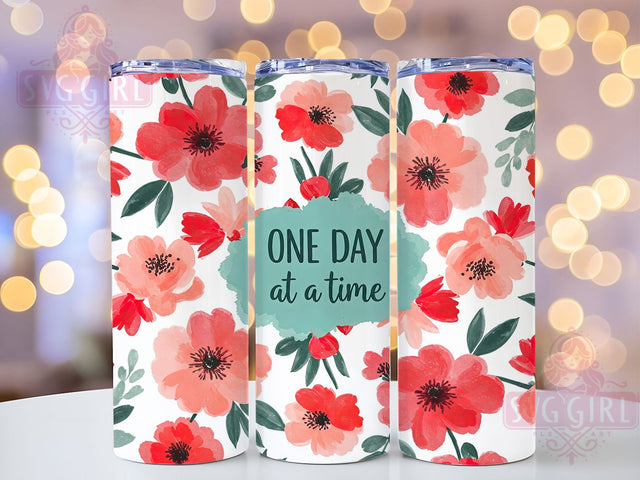 One Day at a Time Floral Tumbler, Inspirational Quote Wrap, Floral Motivation Tumbler, 20oz Mental Health Design, Positive Message Tumbler, Self Care Floral Wrap, Encouragement Tumbler Design Sublimation SvggirlplusArt 
