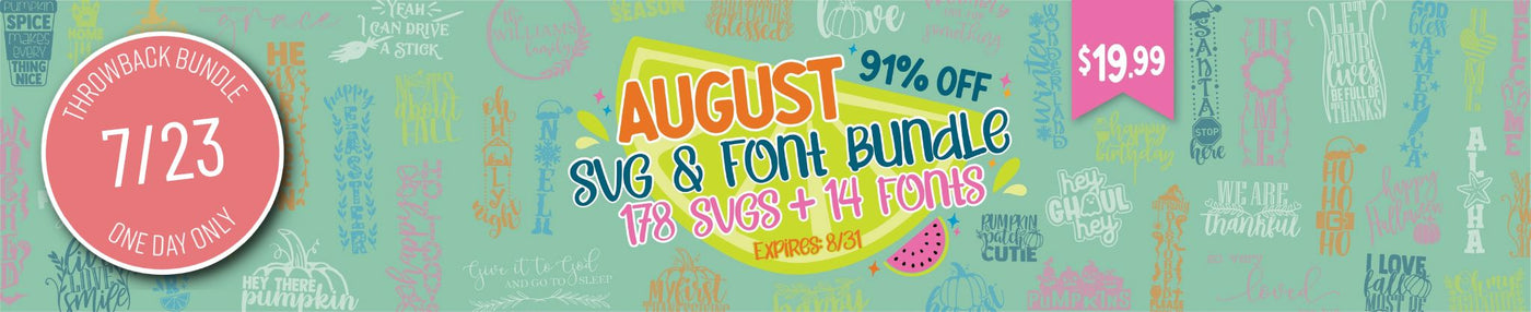 One Day Only Throwback! August 2021 SVG and Font Bundle