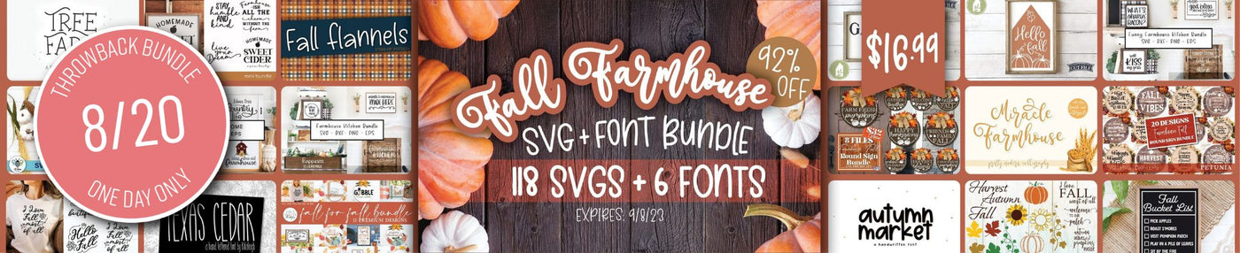 One Day Only Throwback! Fall Farmhouse SVG + Font Bundle