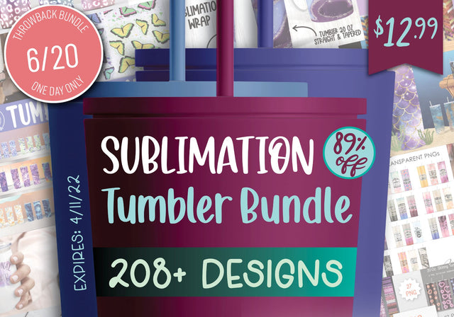 One Day Only Throwback: Sublimation Tumbler Bundle Bundle So Fontsy Design Shop 
