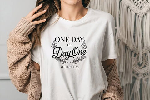 One Day Or Day One You Declde SVG Angelina750 