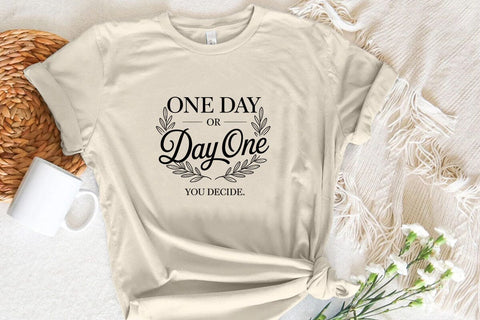 One Day Or Day One You Declde SVG Angelina750 