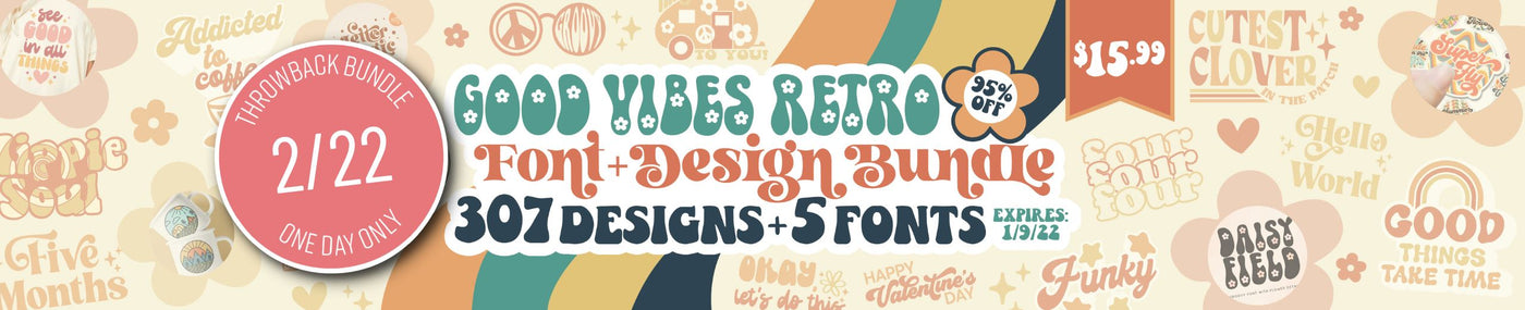 One Day Throwback! Good Vibes Retro Font + Design Bundle