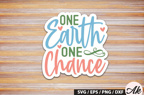 One earth one chance Stickers SVG Design SVG akazaddesign 
