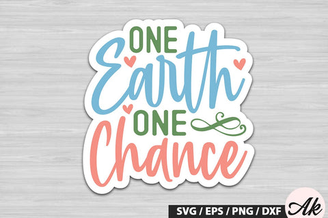 One earth one chance Stickers SVG Design SVG akazaddesign 