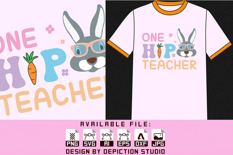 One Hip Teacher Bunny T-Shirt, Happy Easter Day Shirt Print Template Sketch DESIGN Depiction Studio 