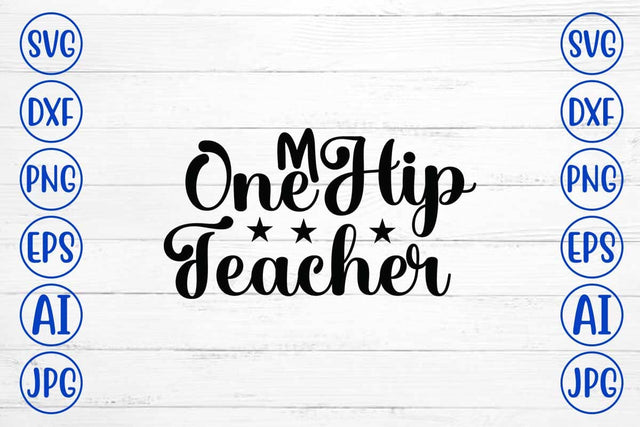 One Hip Teacher SVG Design SVG Syaman 