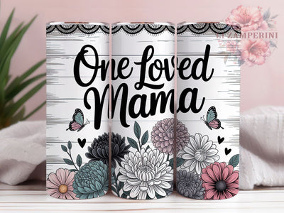 One Loved Mama Bold Script 20oz Tumbler, Mixed Script Font, Bold Typography, Mom Life, Stylish Quote, Skinny Tumbler, Sublimation PNG Sublimation Li Zamperini 
