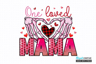 One loved mama PNG Design Sublimation Regulrcrative 