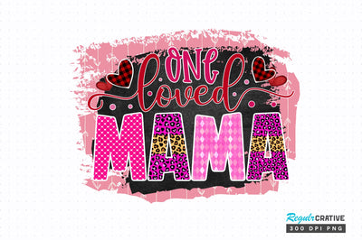 One loved mama PNG Design Sublimation Regulrcrative 